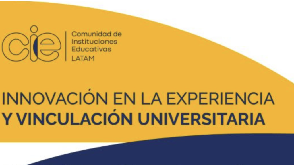 Encuentro CIE Latam: Innovación en la experiencia y vinculación universitaria